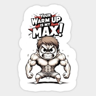 Your warm up is my MAX! Sticker